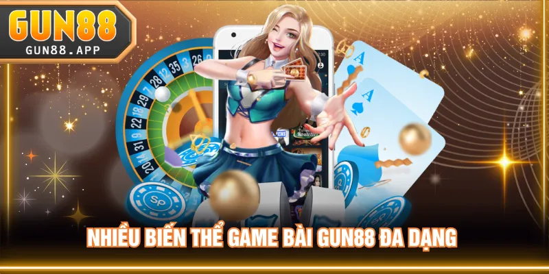 Nhiều biến thể game bài GUN88 đa dạng 
